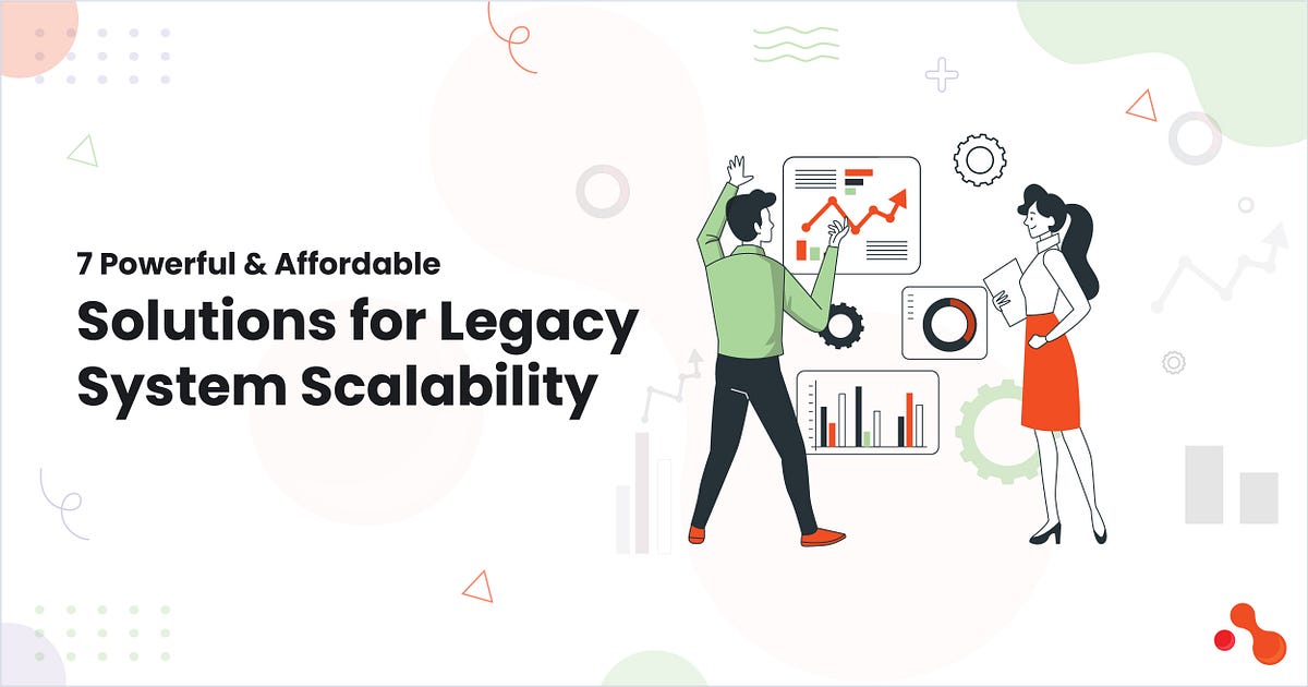 7 Powerful & Affordable Solutions for Legacy System Scalability | by Mukesh Ram | Mar, 2025 | Medium