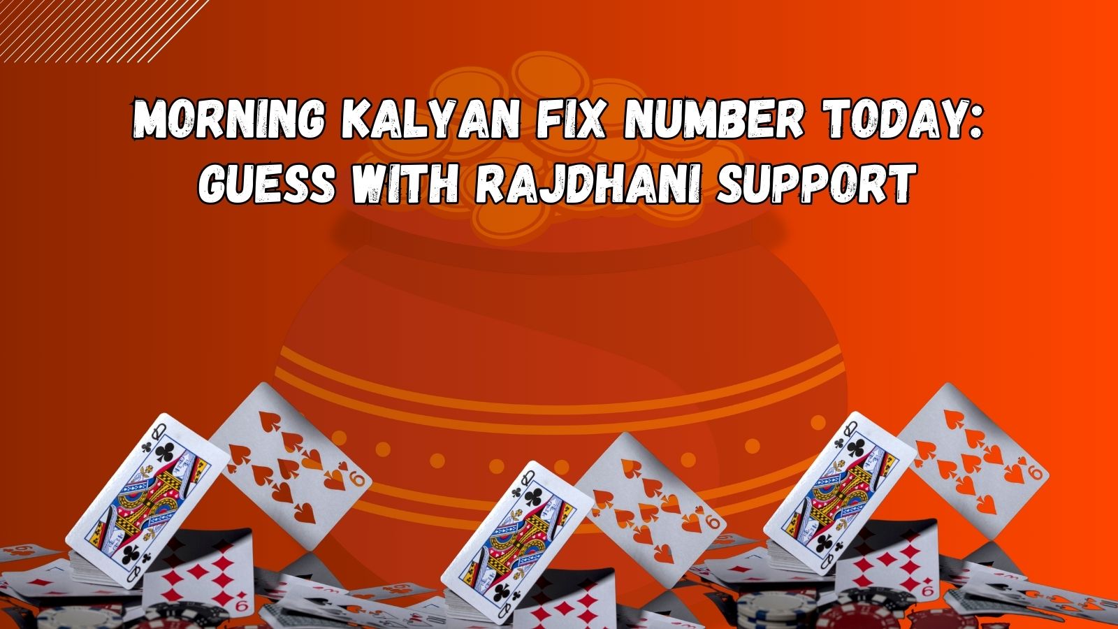 Morning Kalyan Fix Number Today: Guess with Rajdhani Support