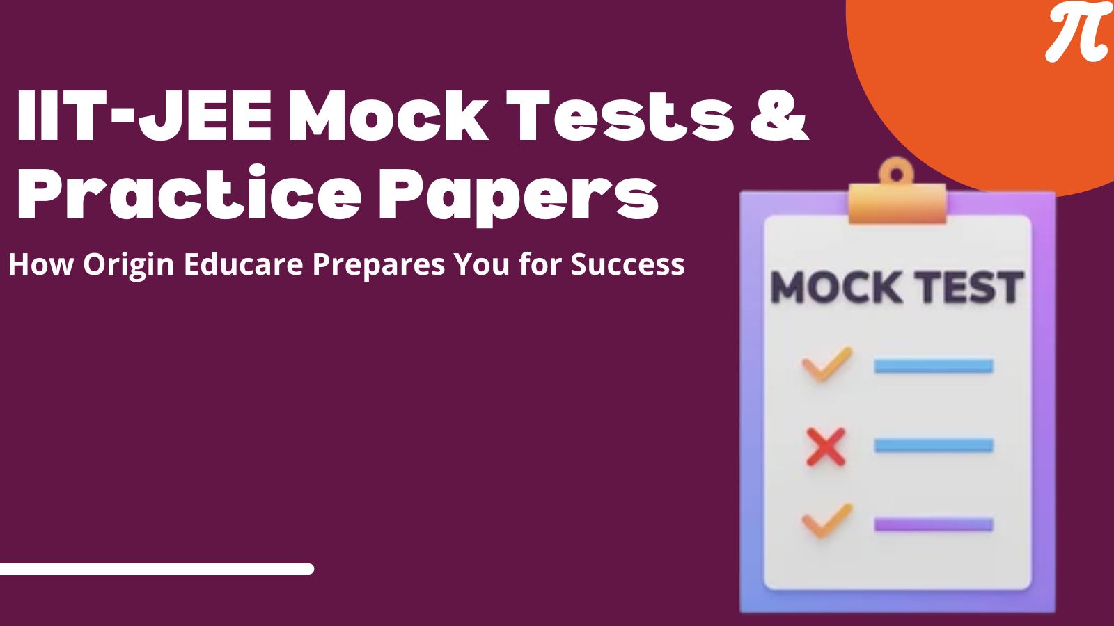 IIT-JEE Mock Tests & Practice Papers | Origin Educare