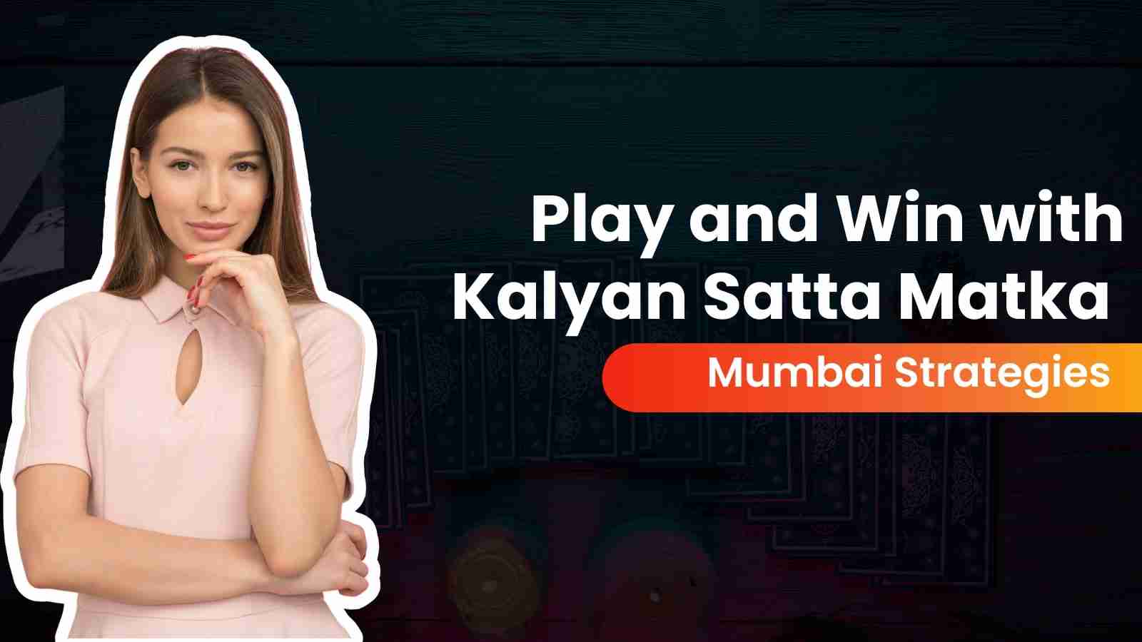 Play and Win with Kalyan Satta Matka Mumbai Strategies
