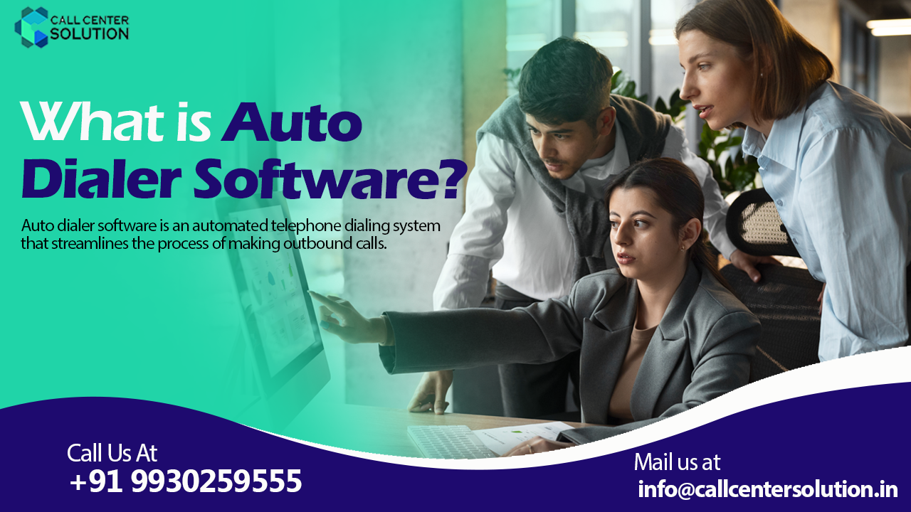 What is Auto Dialer Software? – call center solution provider