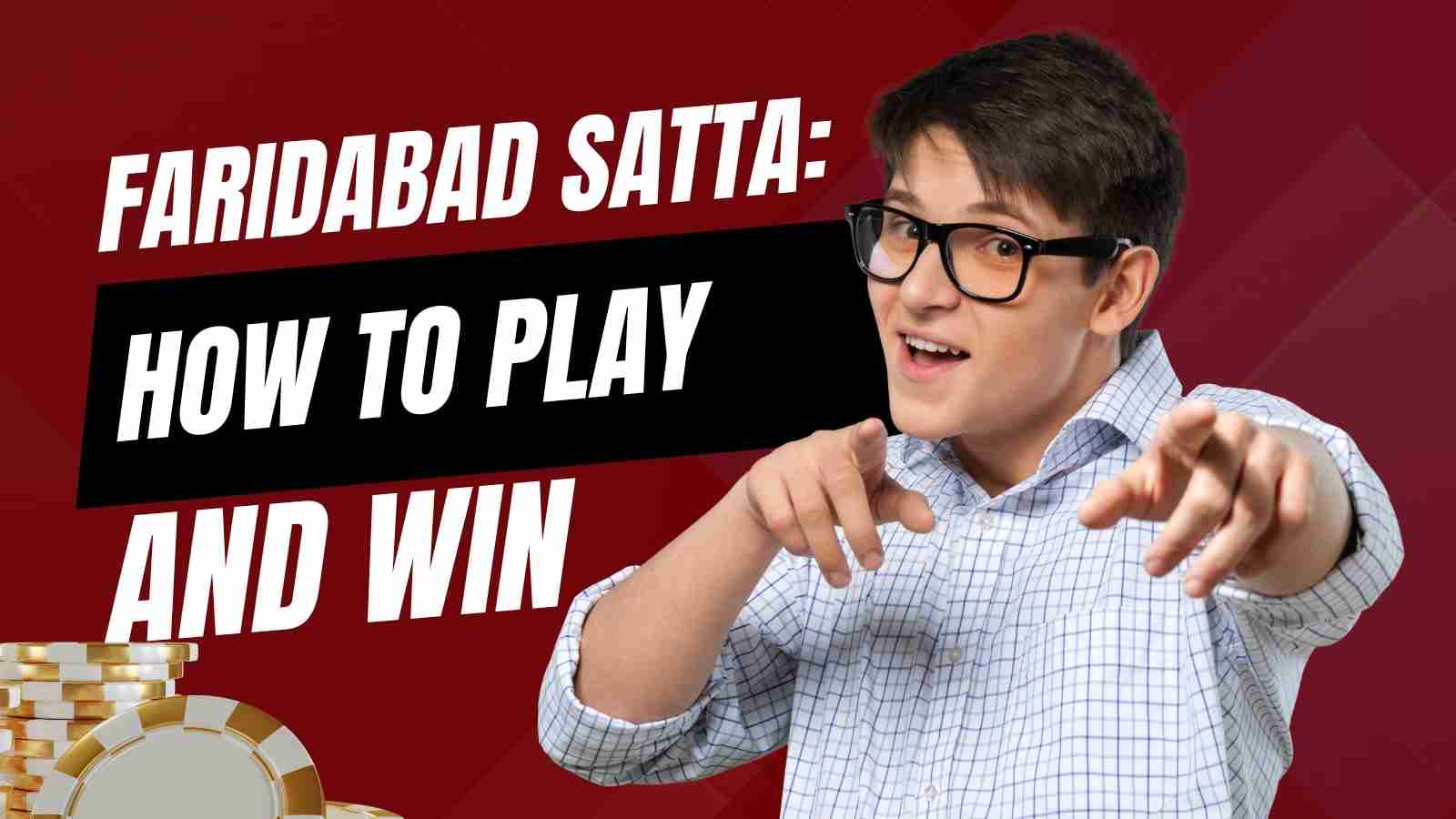 Faridabad Satta How to Play and Win