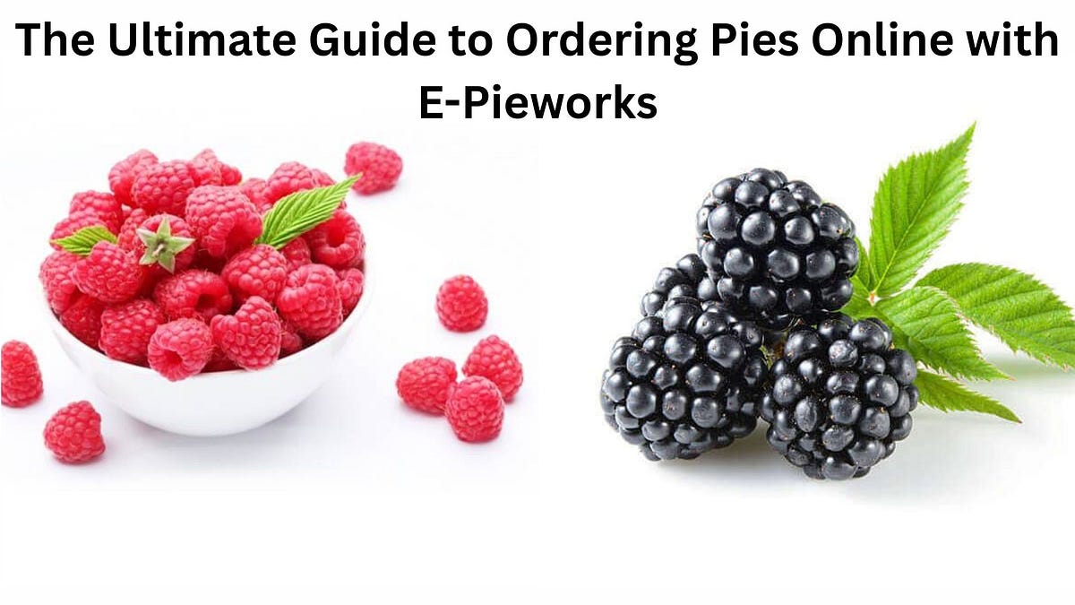 The Ultimate Guide to Ordering Pies Online with E-Pieworks | by Epieworks | May, 2025 | Medium